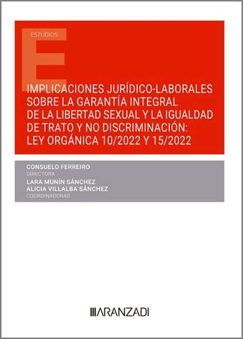 Implicaciones JurÍdico Laborales Sobre La GarantÍa Integral De La Libertad Sexual Y La Igualdad