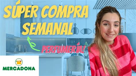 COMPRA SEMANAL MERCADONA 130 Novedades perfumería productos de