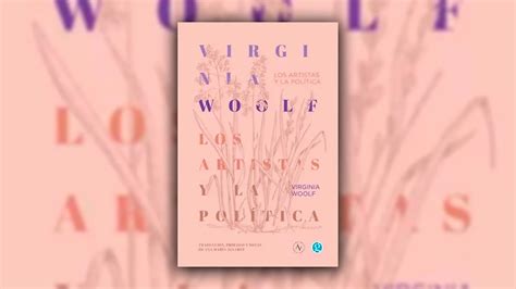 Virginia Woolf Por Qué Sigue Vigente La Feminista Que Usó La Falsa Modestia Para Cambiar El