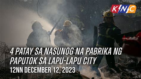 Patay Sa Nasunog Na Pabrika Ng Paputok Sa Lapu Lapu City Kidlat