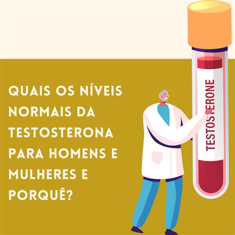 Quais Os Níveis Normais Da Testosterona Em Homens E Mulheres E Porquê?