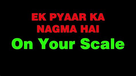 Ek Pyaar Ka Nagma Hai Karaoke With Lyrics On Your Scale YouTube