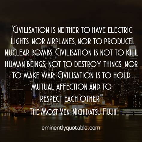 Civilisation Is To Hold Mutual Affection And To Respect Each Other ø