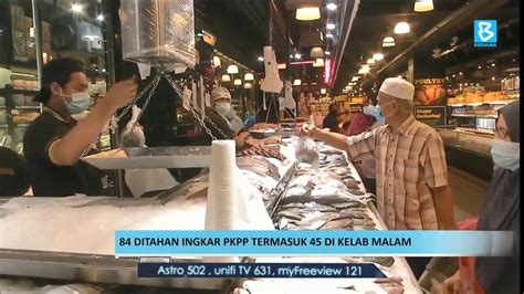 84 Ditahan Ingkar PKPP Termasuk 45 Di Kelab Malam YouTube