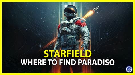 Starfield Paradiso Location Where To Find Gamer Tweak