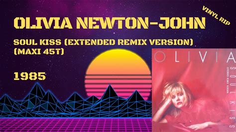 Olivia Newton John Soul Kiss Extended Remix Version Maxi