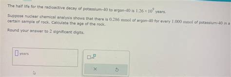 Solved The Half Life For The Radioactive Decay Of Potassium