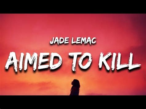 Jade LeMac Aimed To Kill Lyrics YouTube