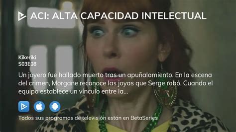 Ver Aci Alta Capacidad Intelectual Temporada Episodio Streaming