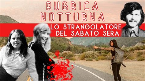 Lo Strangolatore Del Sabato Sera Rubrica Notturna True Crime Youtube