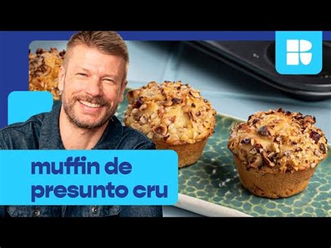 Muffin Salgado De Presunto Cru Queijo Brie Rodrigo Hilbert