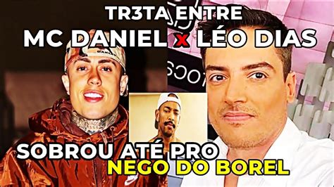 Treta Entre Mc Daniel E L O Dias Sobrou At Pro Nego Do Borel Youtube