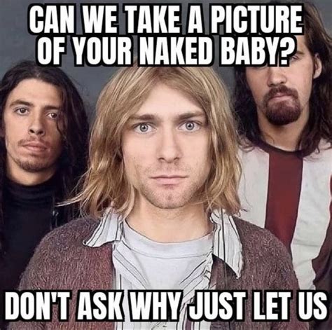 When Nevermind Album Was Created Nirvana Funny Nirvana Meme Nirvana