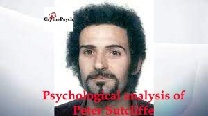 Psychological analysis of Peter Sutcliffe - CrimePsych