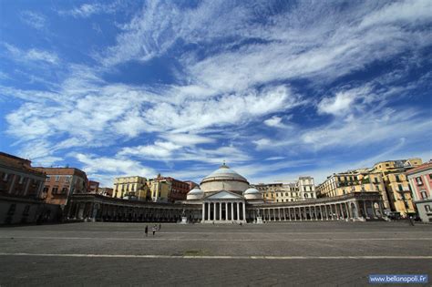 La Piazza Del Plebiscito Bella Napoli Découverte De Naples Son