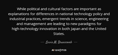 Lewis M Branscomb Quote While Political And Cultural Factors Are