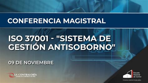 Conferencia Magistral Iso Sistema De Gesti N Antisoborno