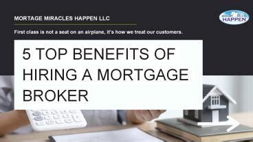 PPT 5 Top Benefits OF Hiring A Mortgage Broker PowerPoint