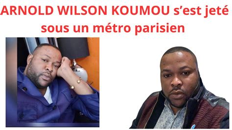 ARNOLD WILSON KOUMOU S EST JETE SOUS UN METR PARISIEN EVANGELISTE BELO