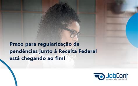 Prazo Para Regulariza O De Pend Ncias Junto Receita Federal Est