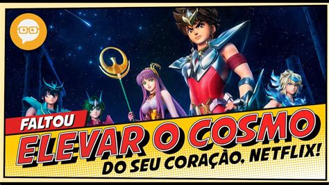 Faltou Elevar O Cosmo Do Seu Cora O Netflix Resenha Geek Youtube