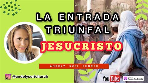 La Entrada TRIUNFAL DE JESUCRISTO A JERUSALÉN Andely Suri