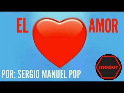 El Amor Por Sergio Manuel Pop Monor Youtube