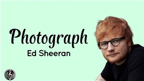 Ed Sheeran Photograph Lyrics Youtube Music