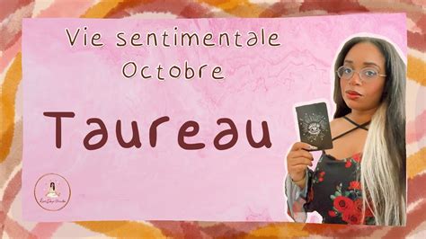 TAUREAU GUIDANCE SENTIMENTALE OCTOBRE YouTube