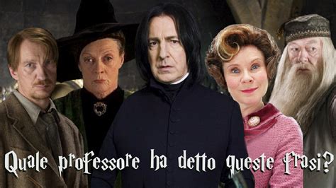 Harry Potter Quiz Quale Professore Di Hogwarts Ha Detto Queste Frasi