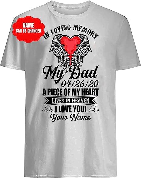 Customized Date In Loving Memory Shirts Loss Of Dad Memorial Keepsake Shirts Sympathy Idea