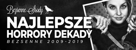 Najlepsze Horrory Dekady Wielki Buk