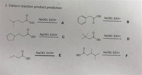 Solved 2 Claisen Reaction Product Prediction O NaOEt EtOH Chegg