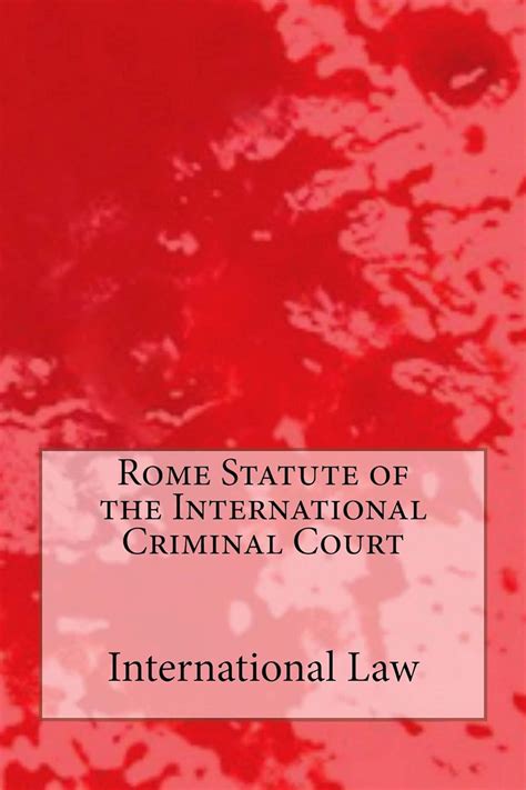 Rome Statute Of The International Criminal Court Kindle Edition By