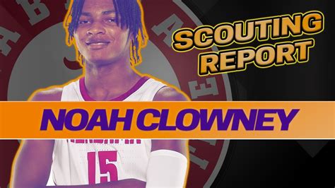 NOAH CLOWNEY SCOUTING REPORT 2023 NBA Draft Brooklyn Nets Alabama