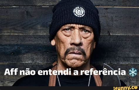 Aff N O Entendi A Refer Ncia Ifunny Brazil