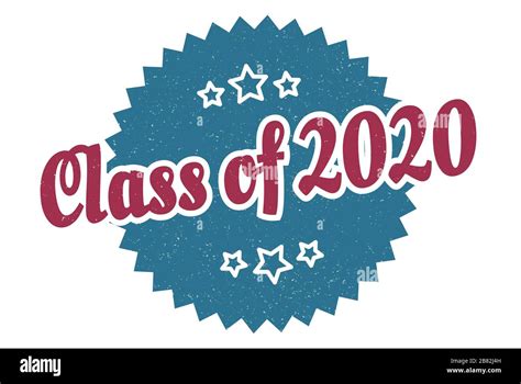 Class Of 2020 Sign Class Of 2020 Round Vintage Retro Label Class Of 2020 Stock Vector Image