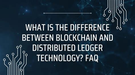 Understanding Blockchain And Distributed Ledger Technology A