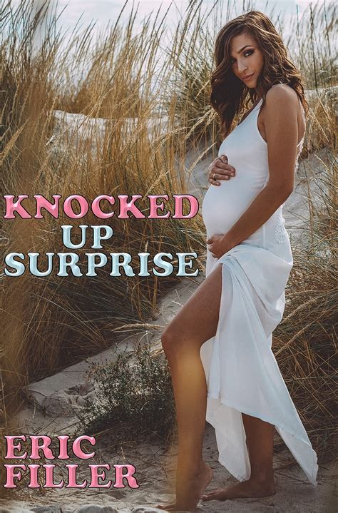 Knocked Up Surprise (Surprise Trilogy Book 3) by Eric Filler | Goodreads