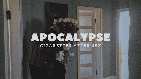 Apocalypse Cigarettes After Sex Lyrics YouTube