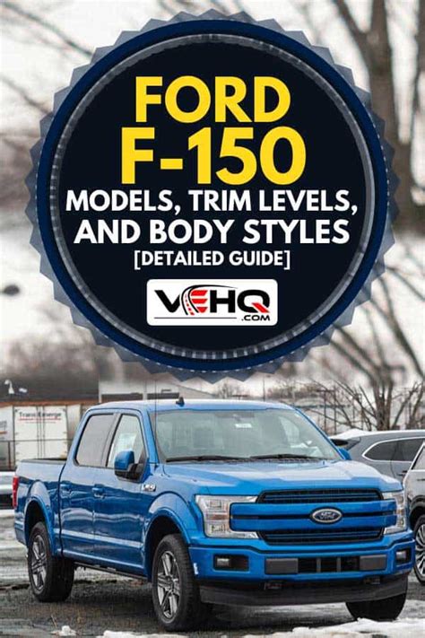 Ford F 150 Models Trim Levels And Body Styles [detailed Guide]