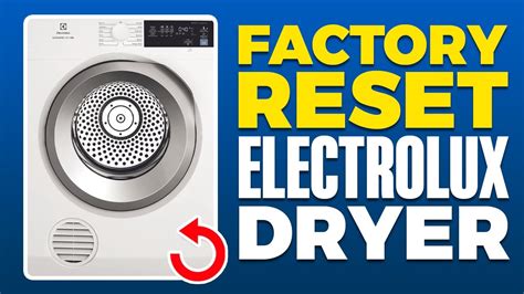 factory reset electrolux dryer electrolux dryer reset button