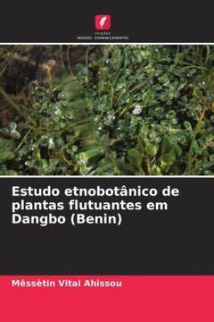 Libro Estudo Etnobot Nico De Plantas Flutuantes Em Dangbo Benin