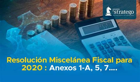 Resolución Miscelánea Fiscal Para 2020 Anex Asesores Stratego