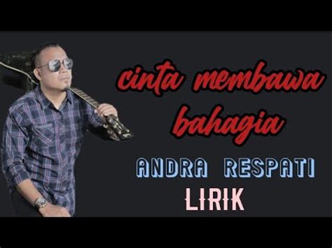 Cinta Membawa Bahagia Andra Respati Lirik Youtube