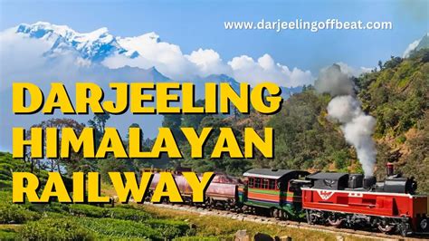 Darjeeling Himalayan Railway: A Journey Through India's Enchanting Hill ...