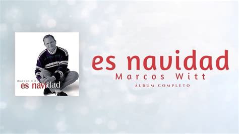 Marcos Witt Es Navidad Álbum Completo YouTube Music