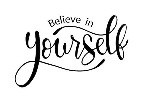 Premium Vector Believe In Yourself Hand Lettering Motivational Quotes