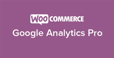 WooCommerce Google Analytics Pro 2 0 15