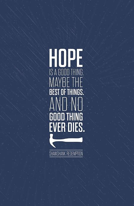 Shawshank Redemption Quotes Hope Is A Good Thing